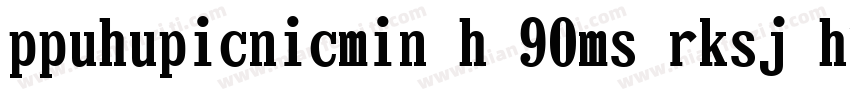 ppuhupicnicmin h 90ms rksj h字体字体转换